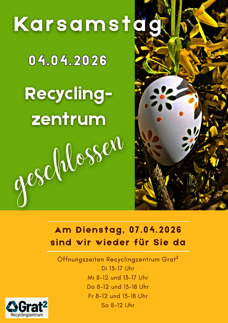 Bitte beachten! Am Karsamstag, 04.04.2026 hat das Recyclingzentrum geschlossen